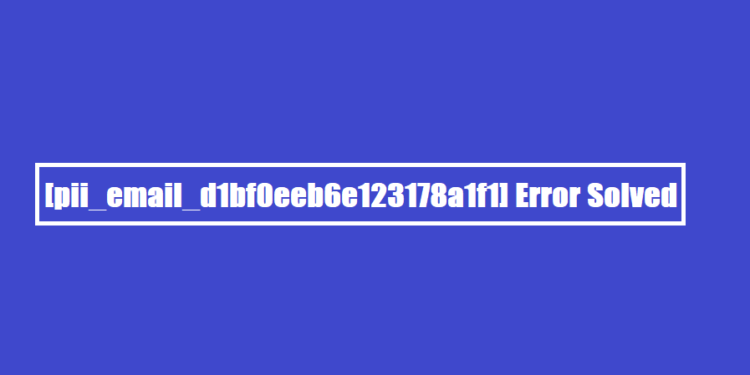 [pii_email_d1bf0eeb6e123178a1f1] Error Solved