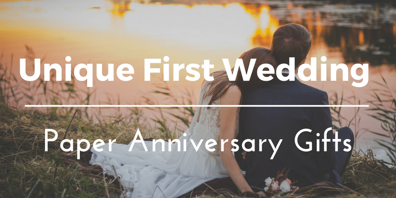 Unconventional Yet romantic Gift Ideas for first wedding anniversary