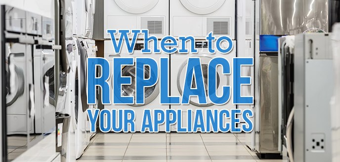 When is it Time to Replace Your Appliances 